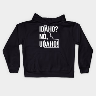 Idaho? No, Udaho Kids Hoodie